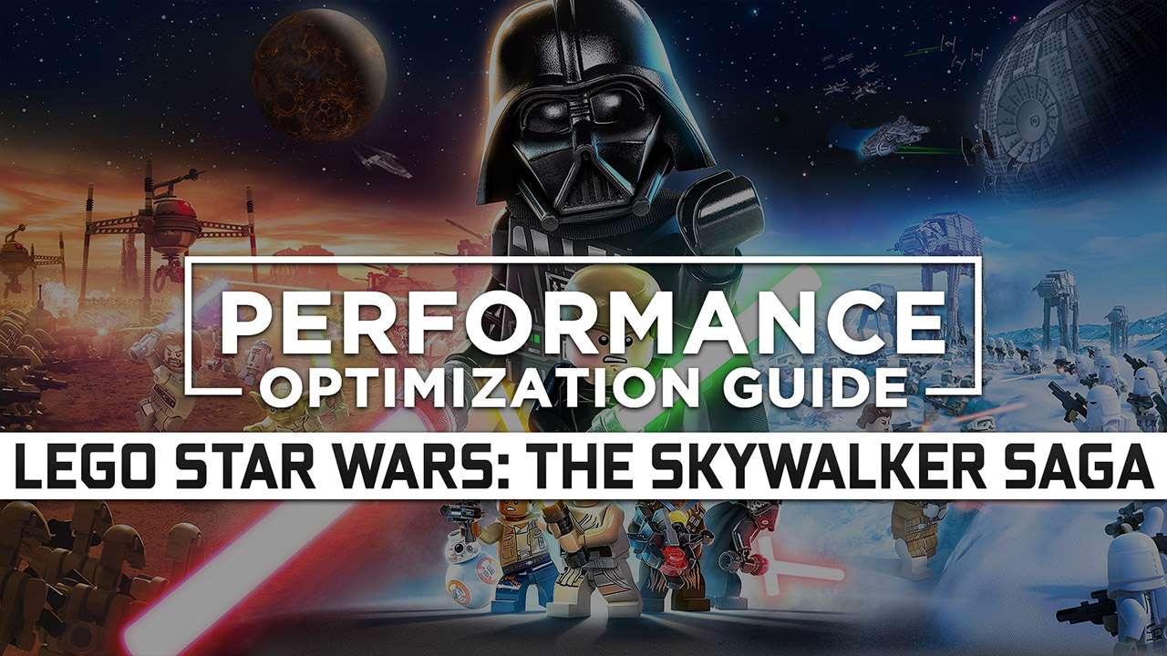 LEGO Star Wars: The Skywalker Saga Maximum Performance Optimization / Low Specs Patch