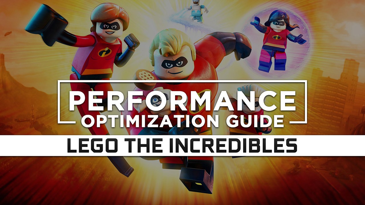 LEGO The Incredibles Maximum Performance Optimization / Low Specs Patch