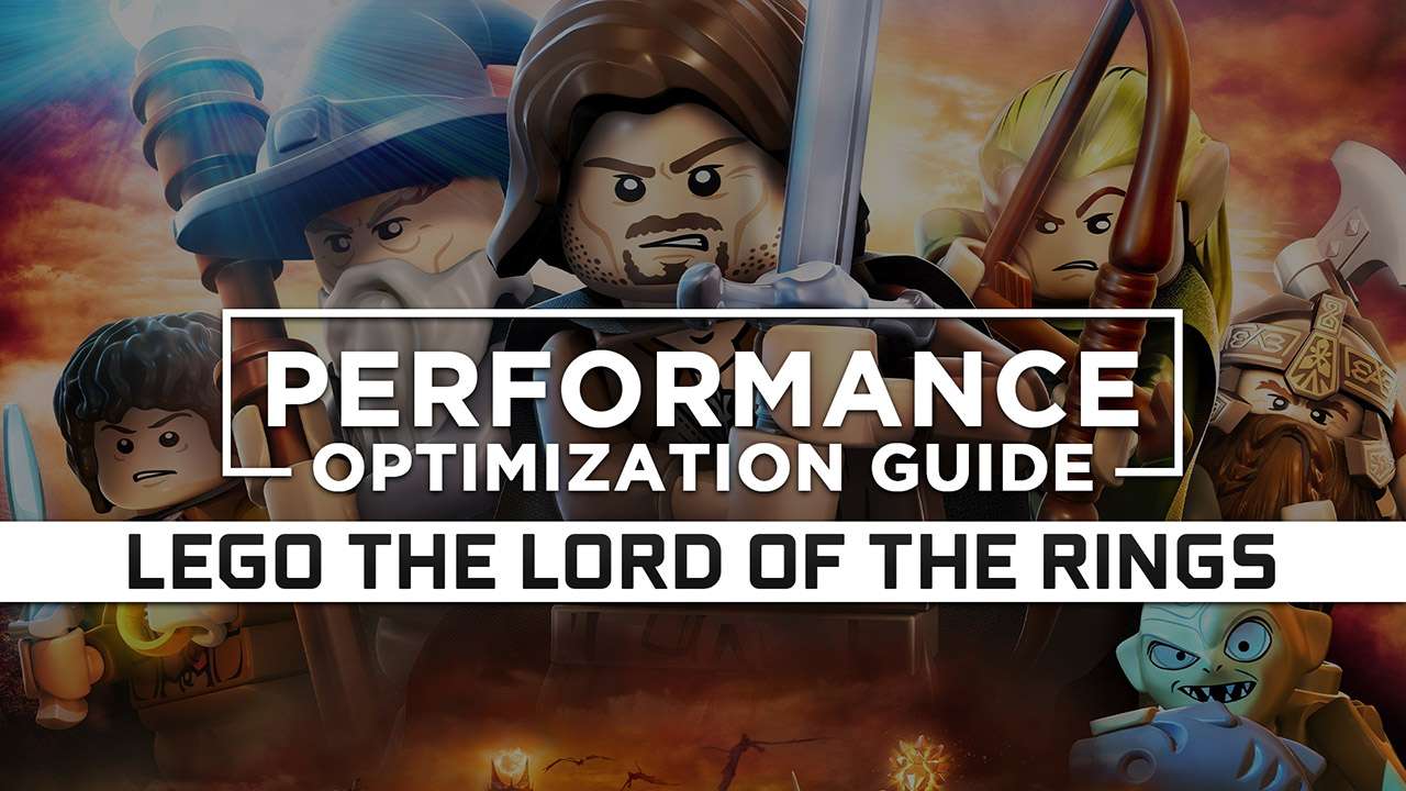 LEGO The Lord of the Rings Maximum Performance Optimization / Low Specs Patch