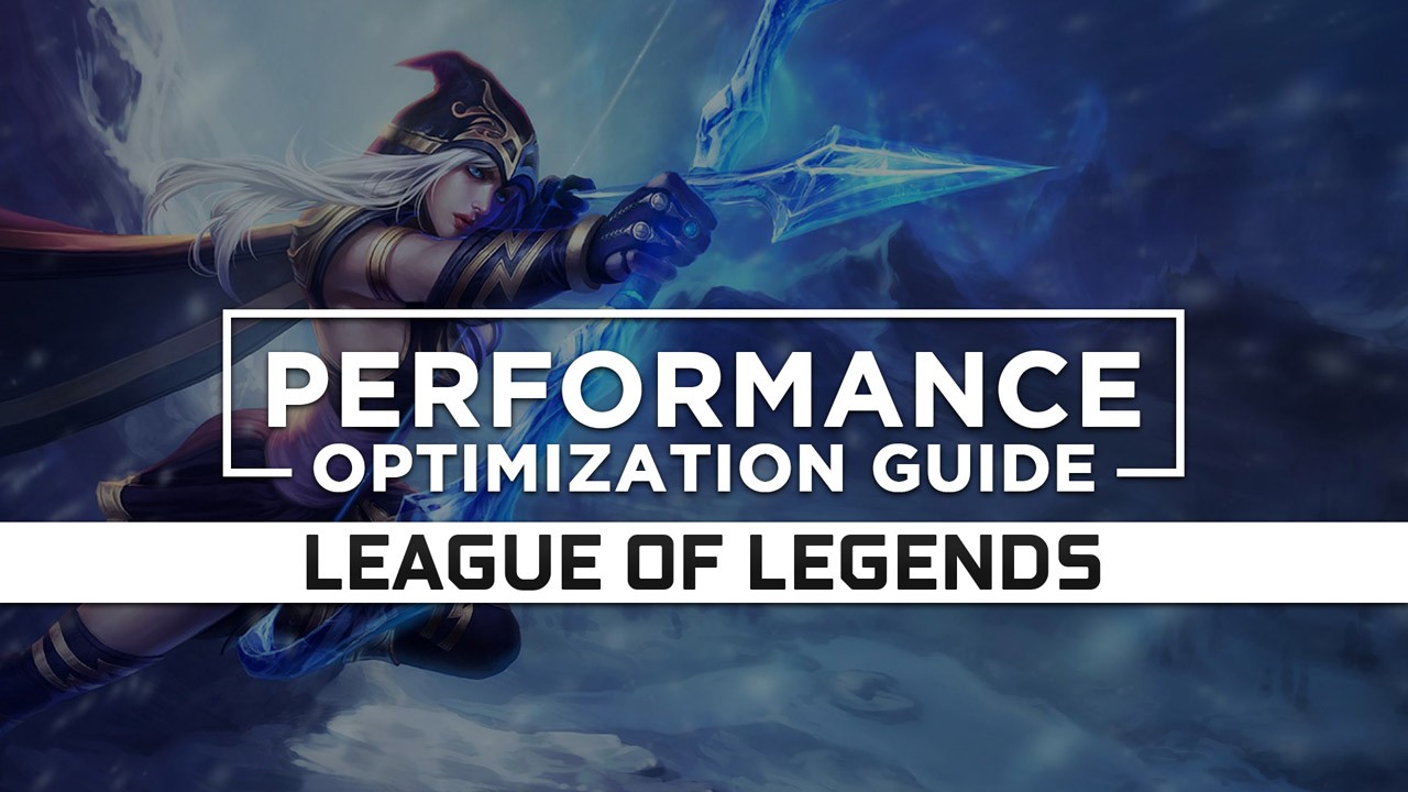 League of Legends Maximum Performance Optimization / Low Specs Patch