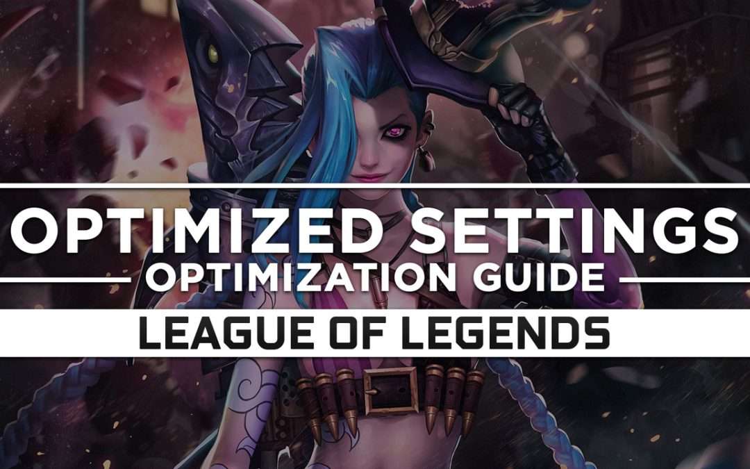 League of Legends — Optimized PC Settings for Best Performance