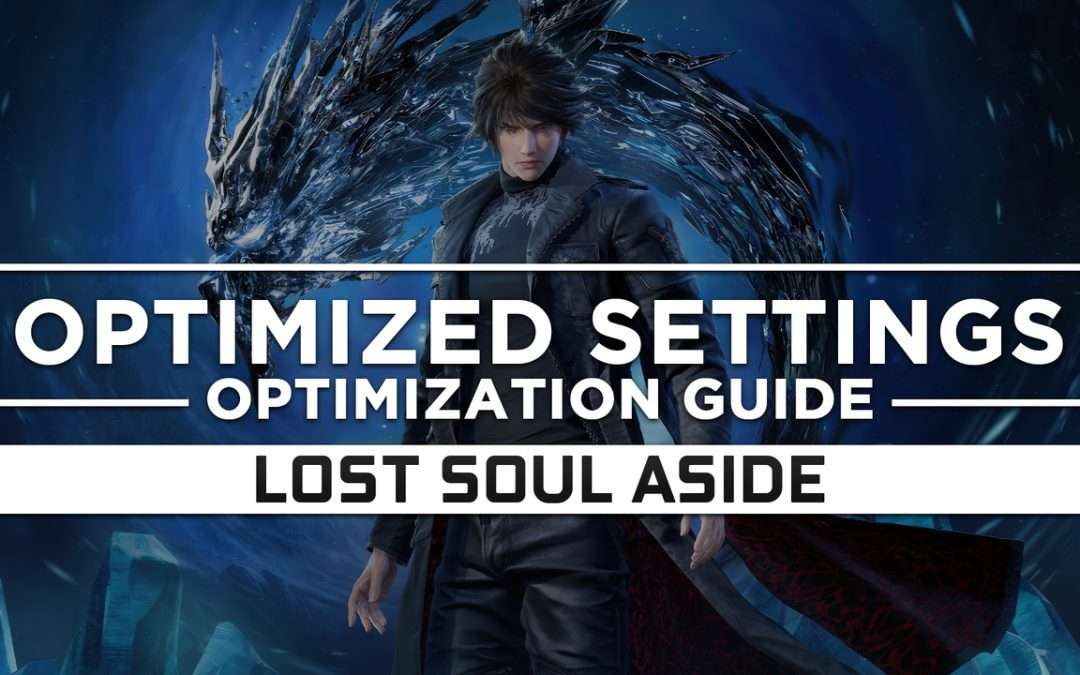 Lost Soul Aside (2025) — Optimized PC Settings for Best Performance