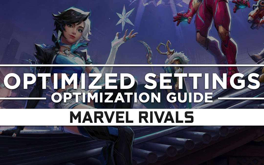 Marvel Rivals — Optimized PC Settings for Best Performance