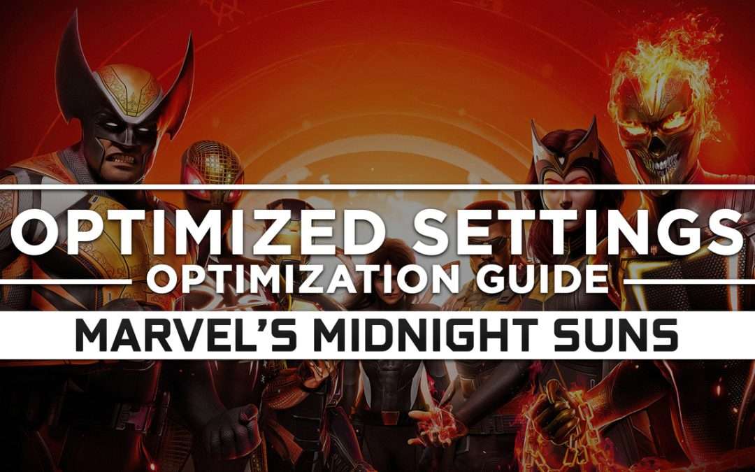 Marvel’s Midnight Suns — Optimized PC Settings for Best Performance