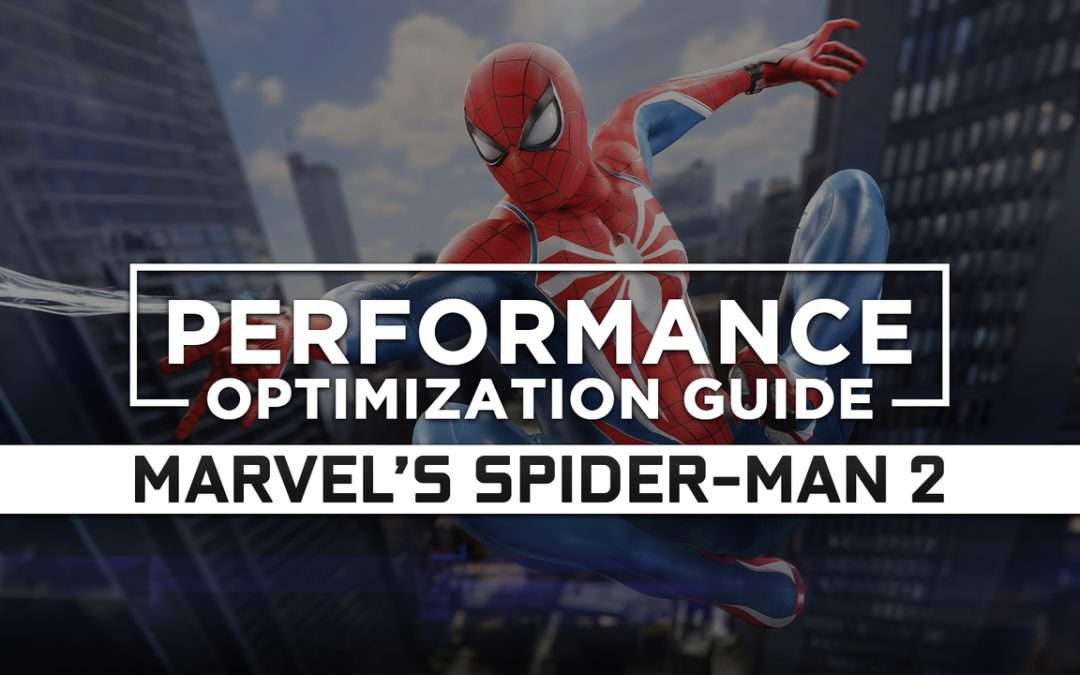 Marvel’s Spider-Man 2 — Maximum Performance Optimization / Low Specs Patch