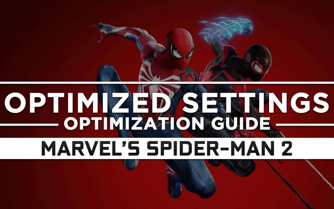 Marvel’s Spider-Man 2 — Optimized PC Settings for Best Performance