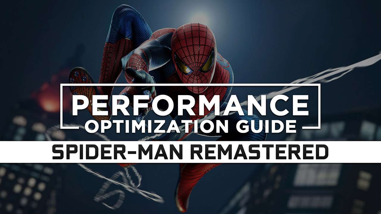 Marvel’s Spider-Man Remastered Maximum Performance Optimization / Low Specs Patch