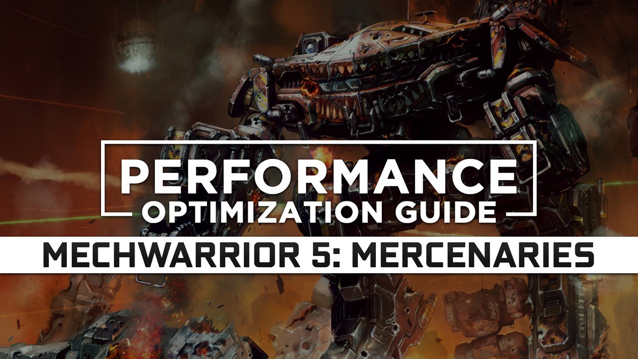 MechWarrior 5: Mercenaries Maximum Performance Optimization / Low Specs Patch