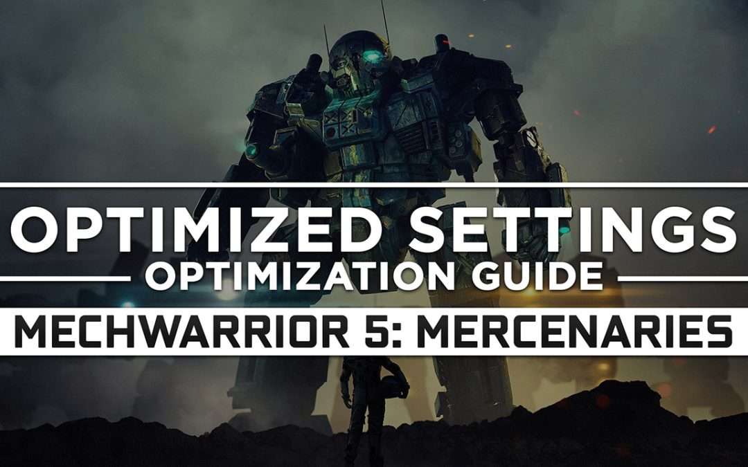 MechWarrior 5: Mercenaries — Optimized PC Settings for Best Performance
