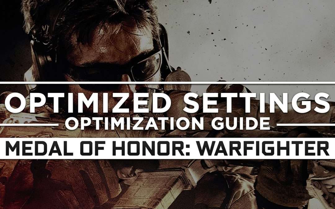 Medal of Honor: Warfighter — Optimized PC Settings for Best Performance