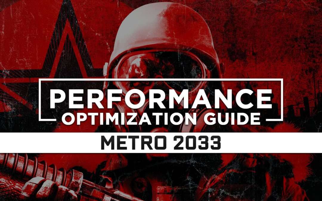 Metro 2033 — Maximum Performance Optimization / Low Specs Patch