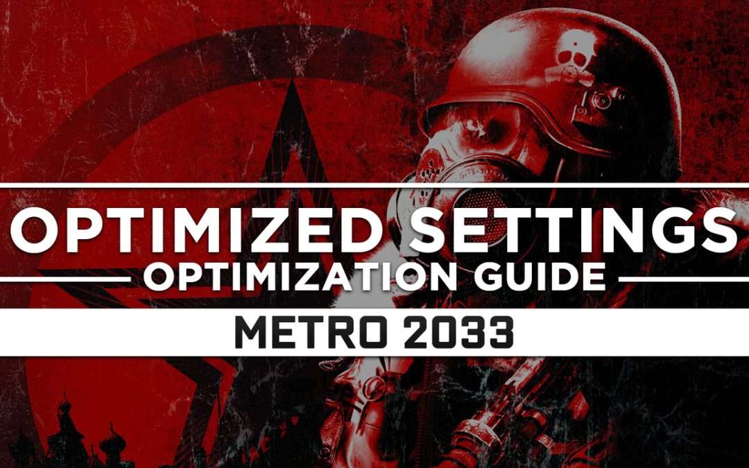 Metro 2033 — Optimized PC Settings for Best Performance