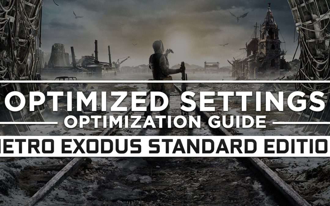 Metro Exodus — Optimized PC Settings for Best Performance