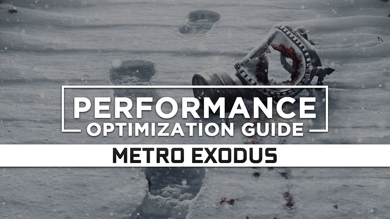 Metro Exodus Maximum Performance Optimization / Low Specs Patch
