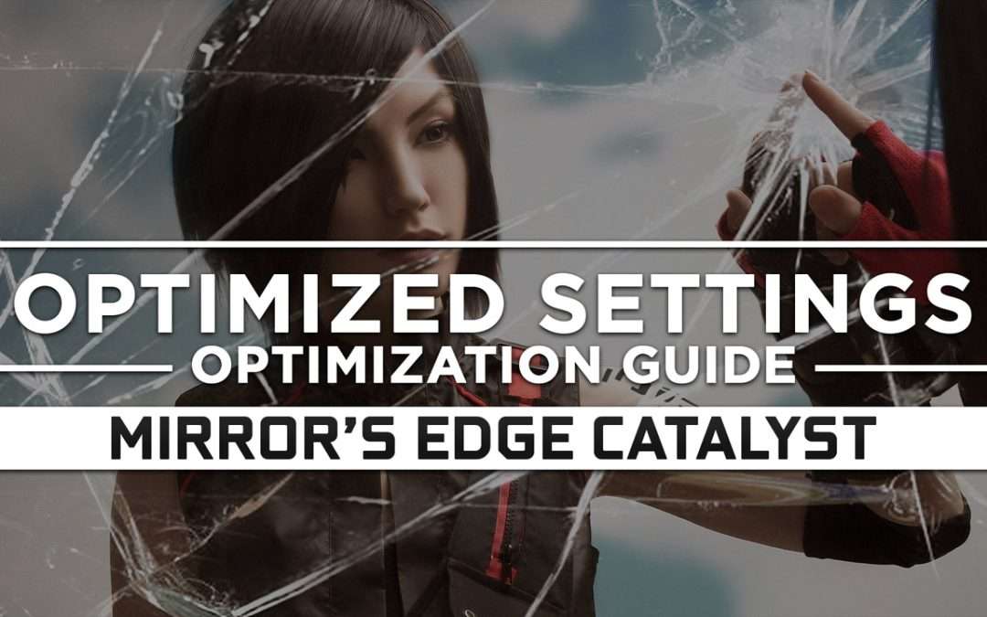 Mirror’s Edge Catalyst — Optimized PC Settings for Best Performance