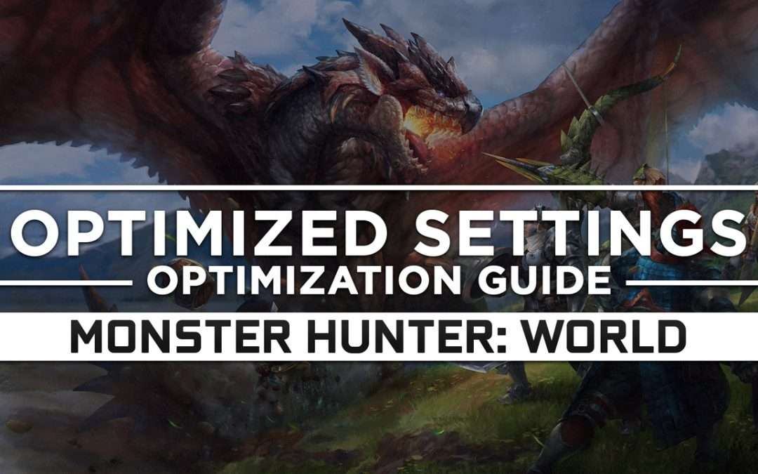 Monster Hunter: World — Optimized PC Settings for Best Performance