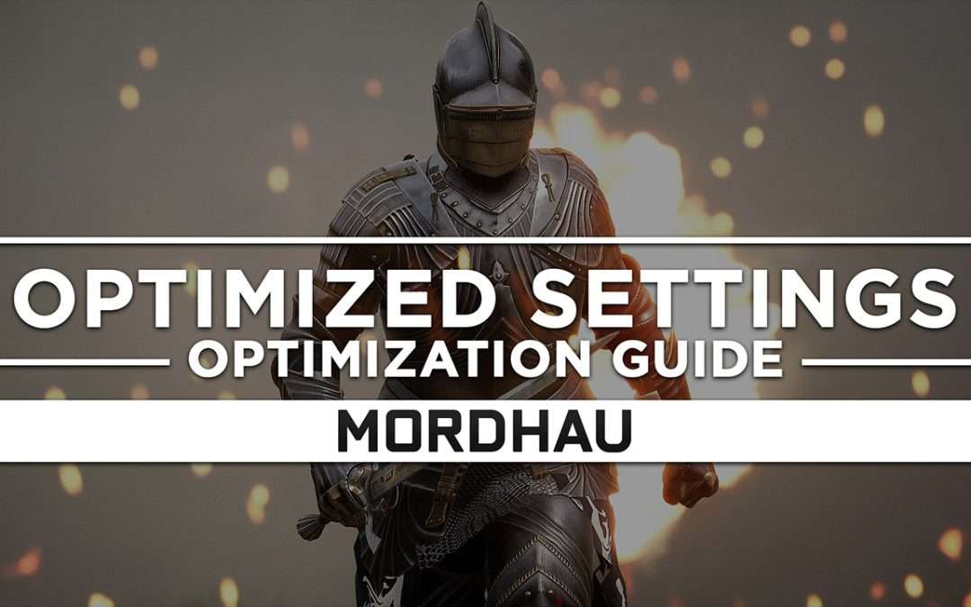 Mordhau — Optimized PC Settings for Best Performance