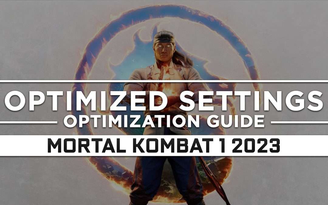Mortal Kombat 1 (2023) — Optimized PC Settings for Best Performance