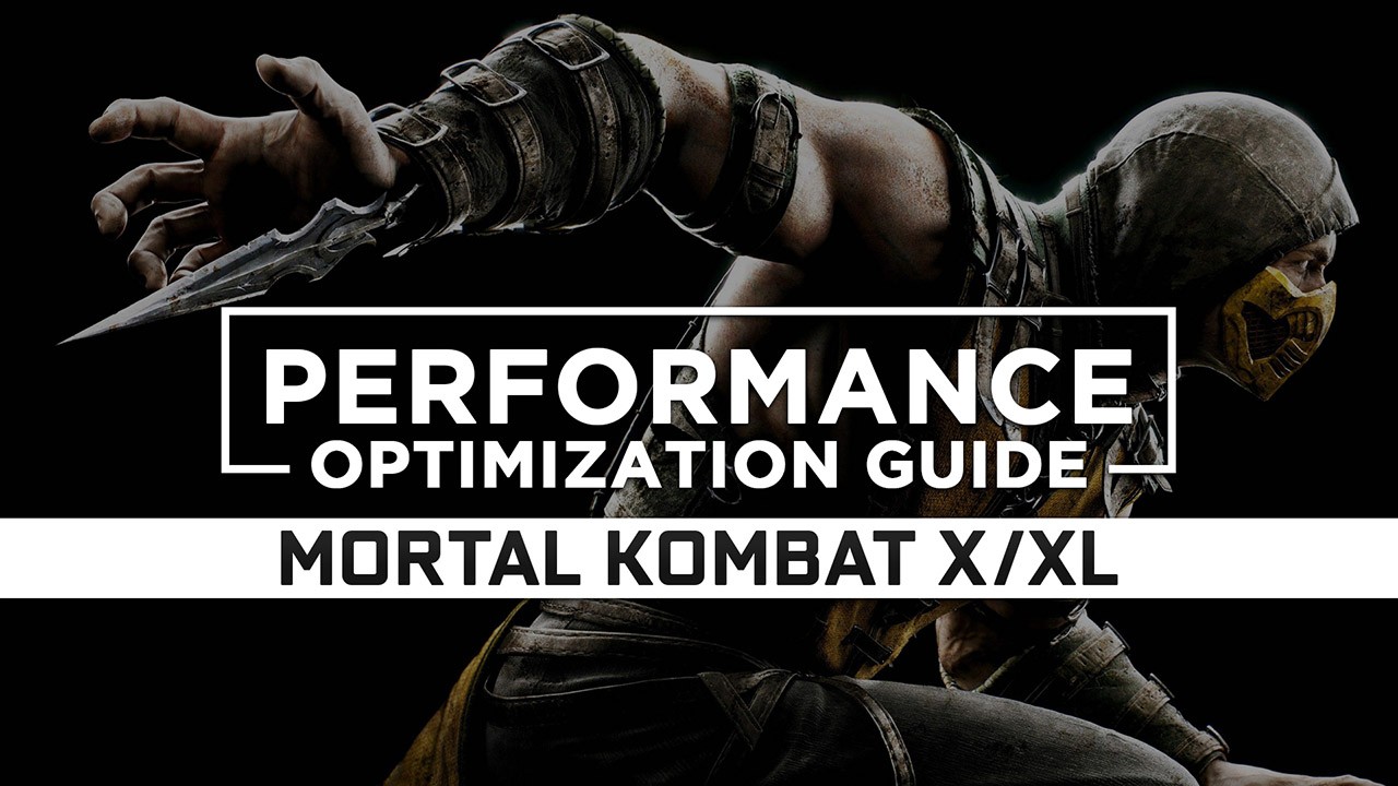 Mortal Kombat X — Maximum Performance Optimization / Low Specs Patch