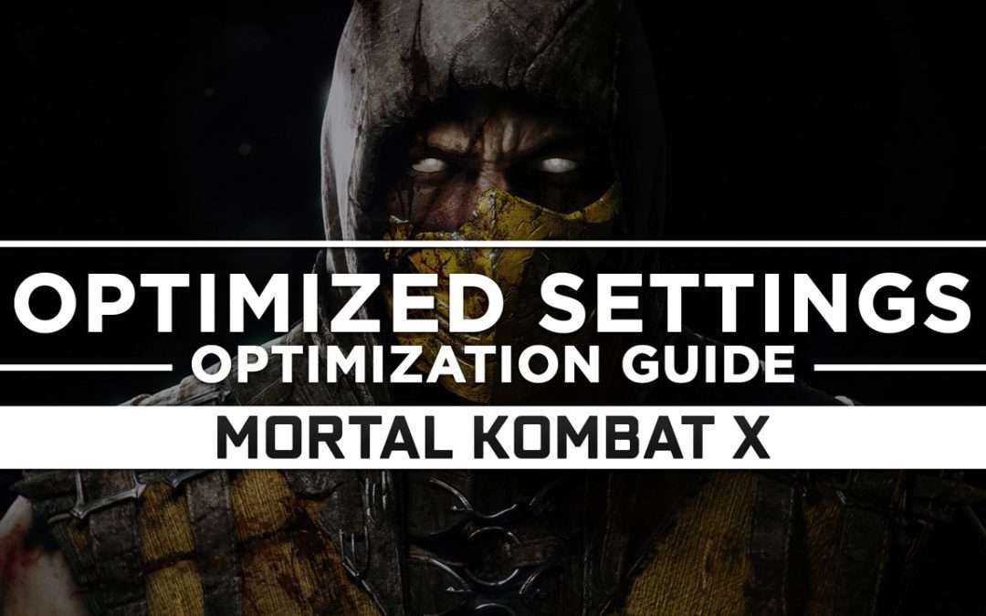Mortal Kombat X — Optimized PC Settings for Best Performance