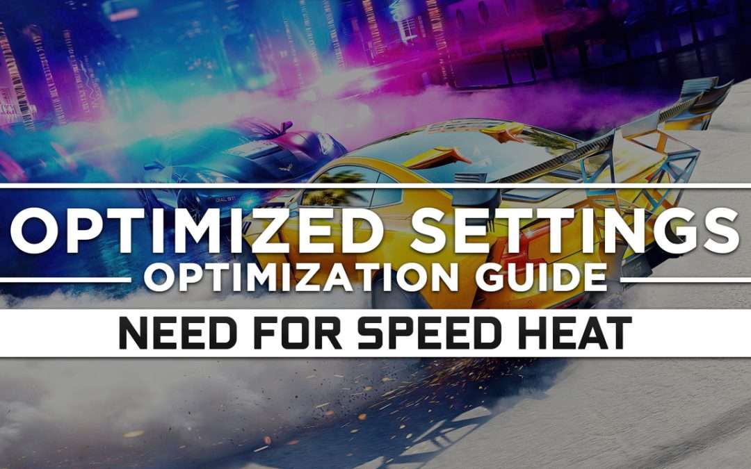Need for Speed Heat — Optimized PC Settings for Best Performance