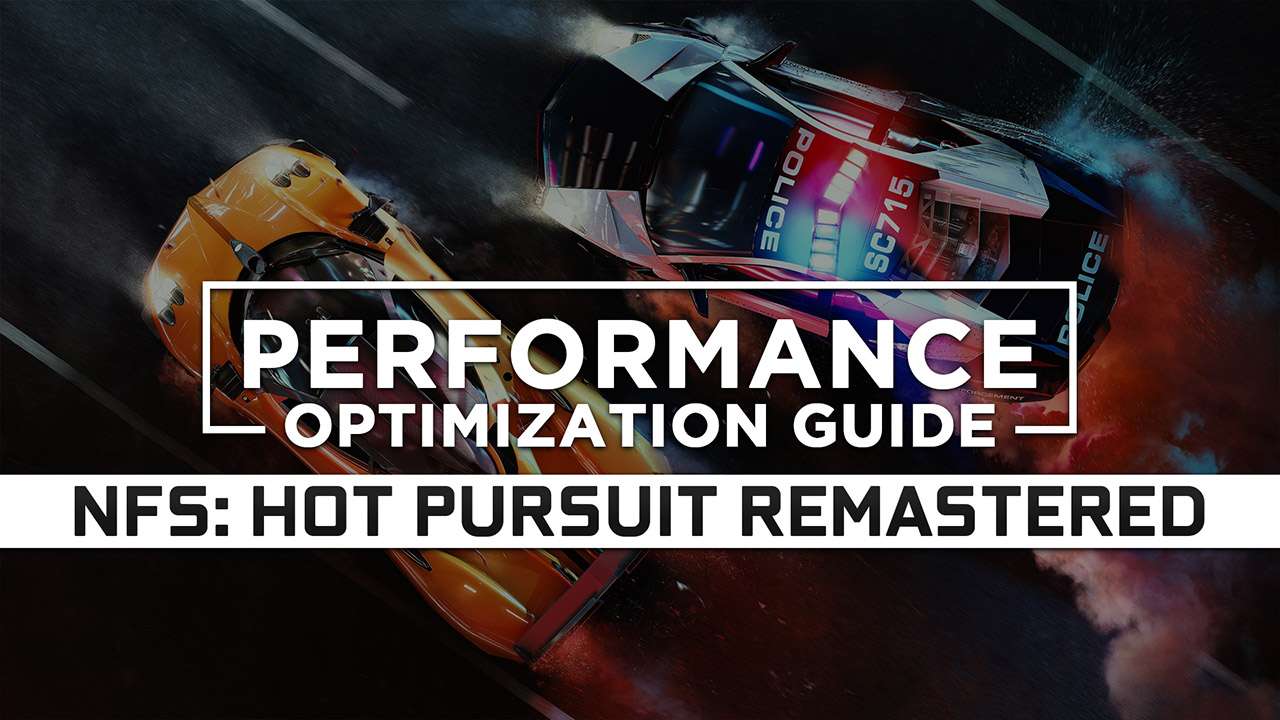 Need for Speed: Hot Pursuit Remastered Maximum Performance Optimization / Low Specs Patch