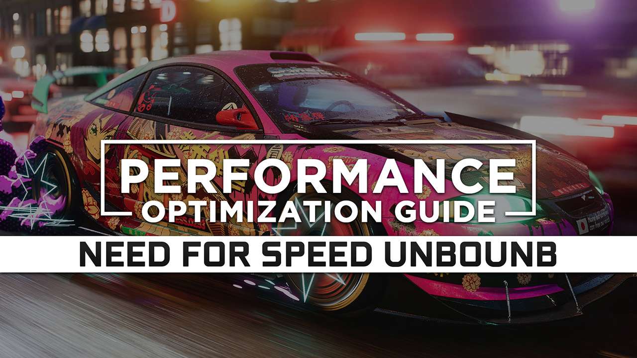 Need for Speed Unbound Maximum Performance Optimization / Low Specs Patch