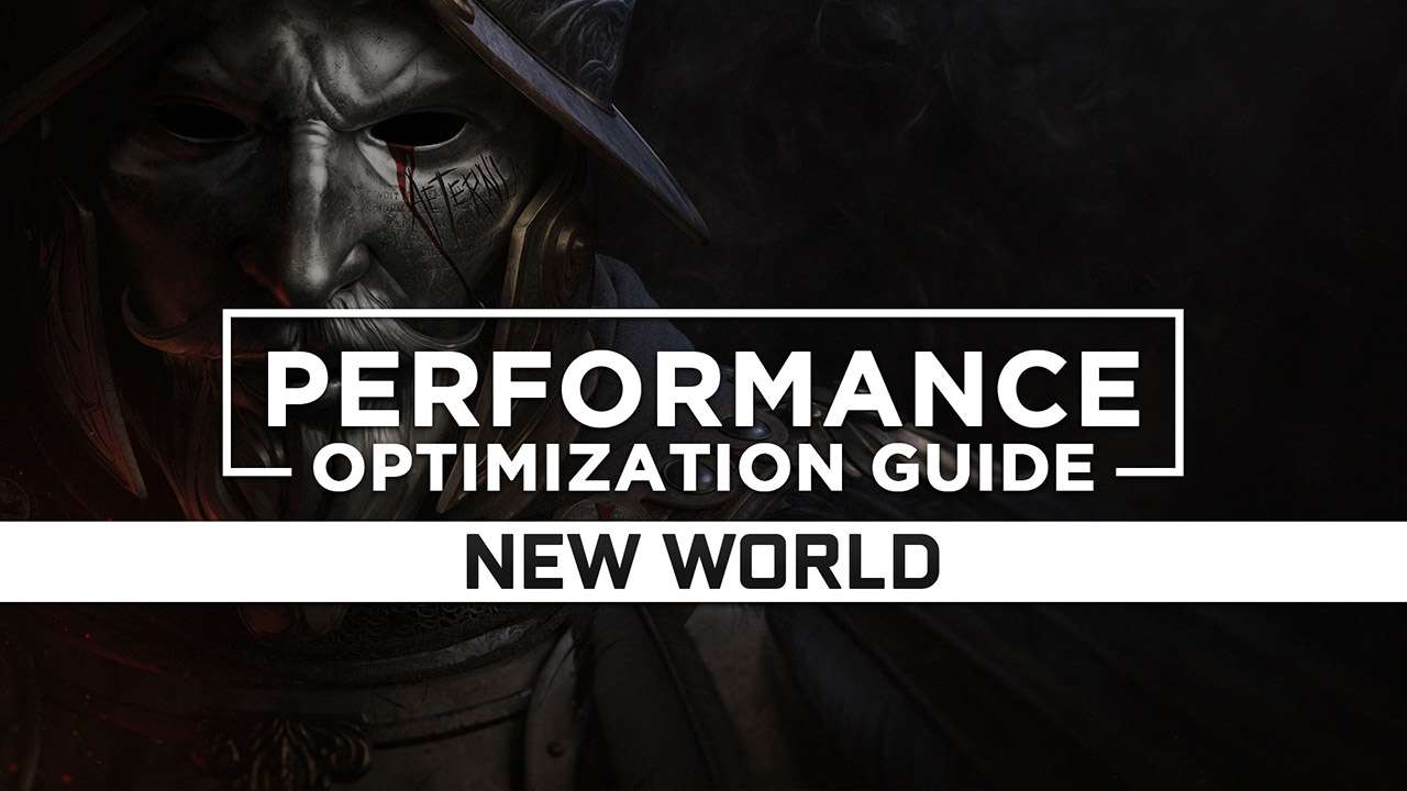 New World Maximum Performance Optimization / Low Specs Patch