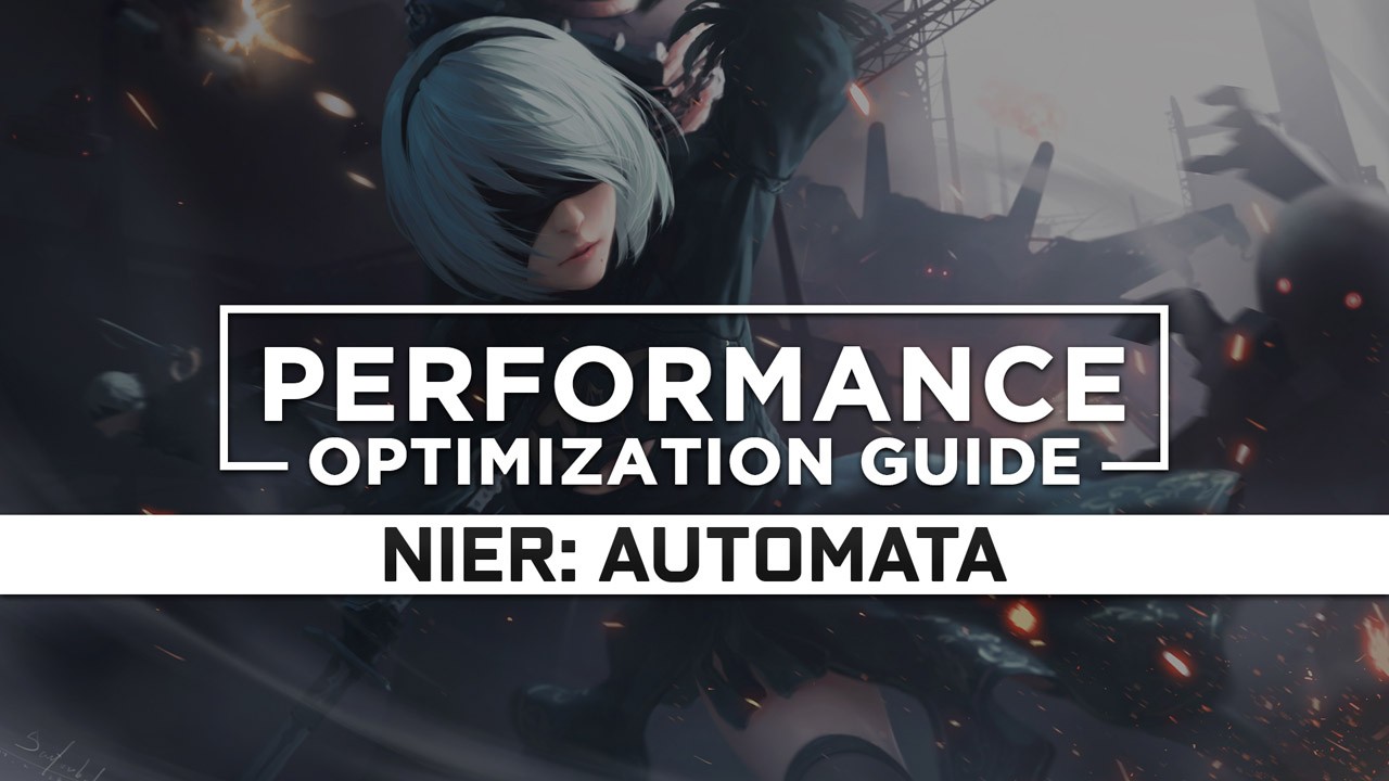 Nier Automata Maximum Performance Optimization Low Specs