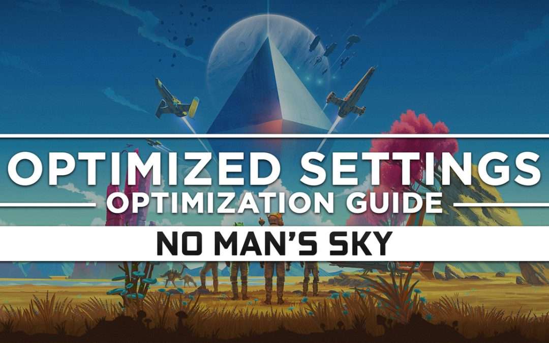 No Man’s Sky — Optimized PC Settings for Best Performance