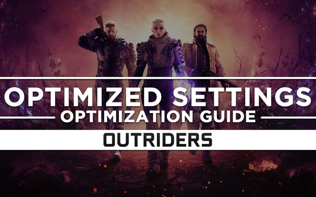 Outriders — Optimized PC Settings for Best Performance