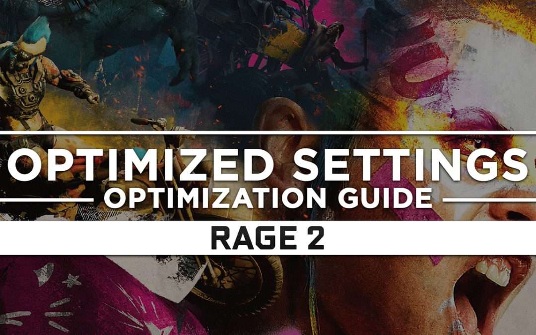 RAGE 2 — Optimized PC Settings for Best Performance