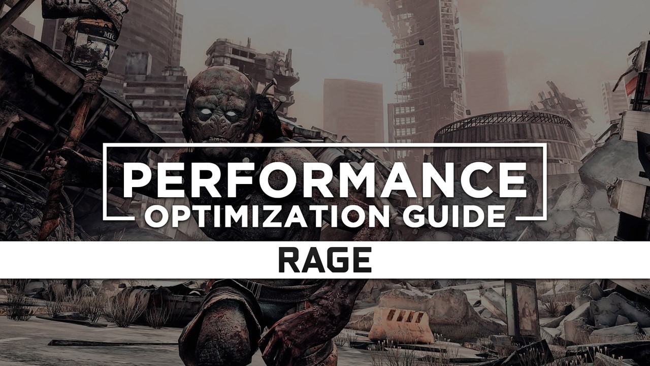 RAGE 1 Maximum Performance Optimization / Low Specs Patch