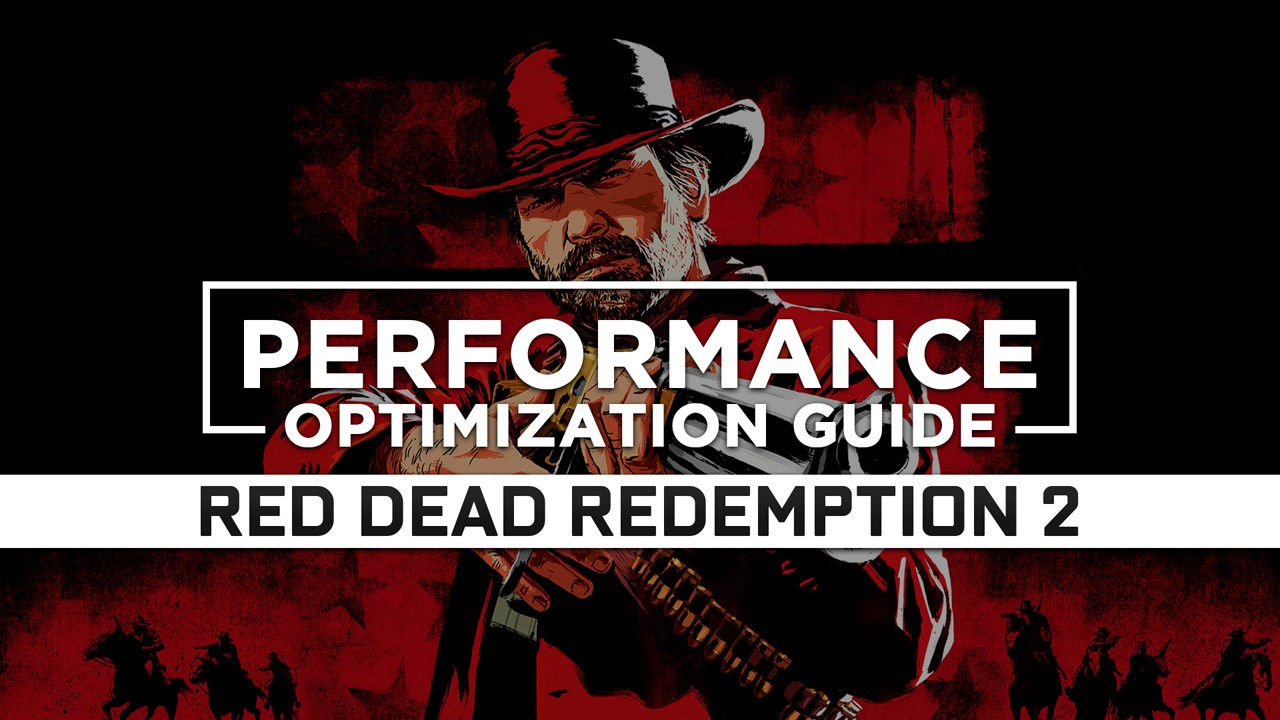 Red Dead Redemption 2 Maximum Performance Optimization / Low Specs Patch