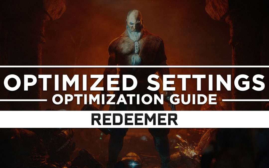 Redeemer — Optimized PC Settings for Best Performance
