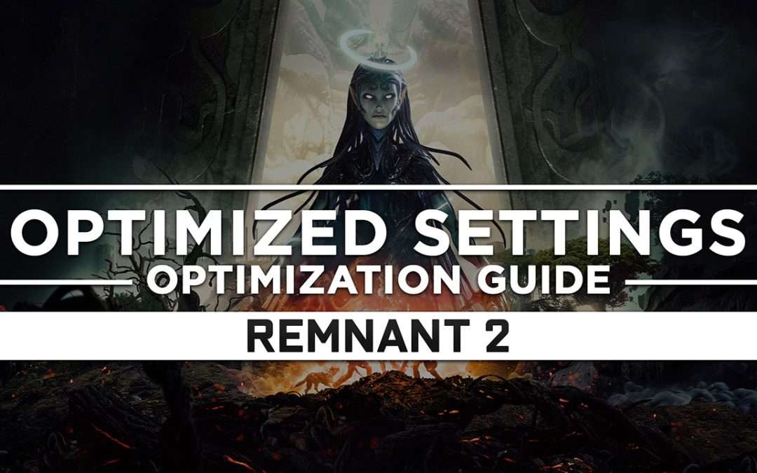 Remnant 2 — Optimized PC Settings for Best Performance