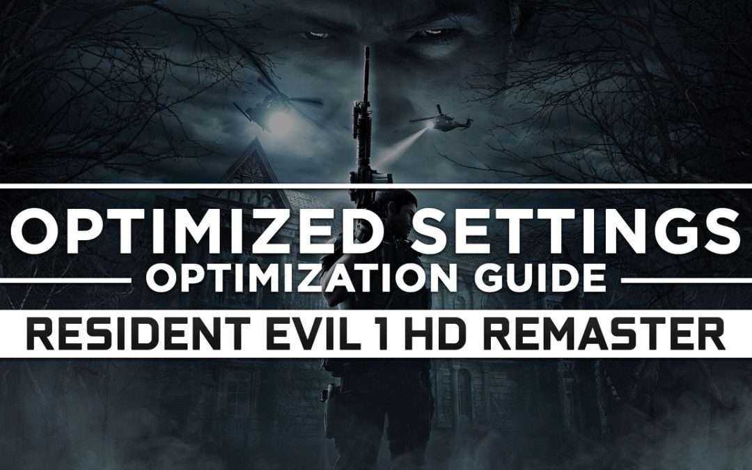 Resident Evil 1 HD Remaster — Optimized PC Settings for Best Performance