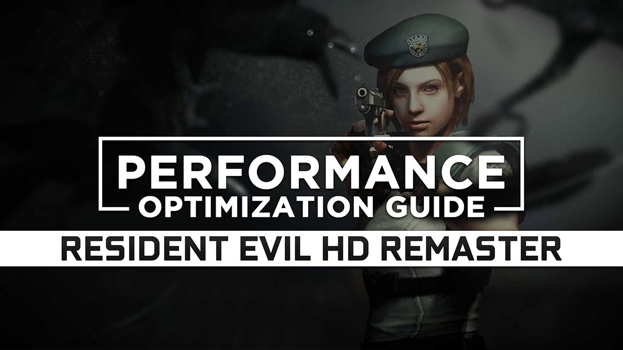 Resident Evil HD Remaster Maximum Performance Optimization / Low Specs Patch