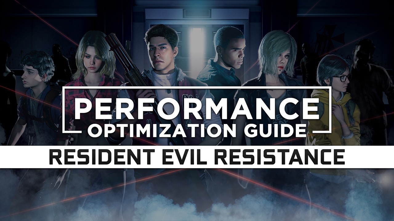 Resident Evil Resistance Maximum Performance Optimization / Low Specs Patch