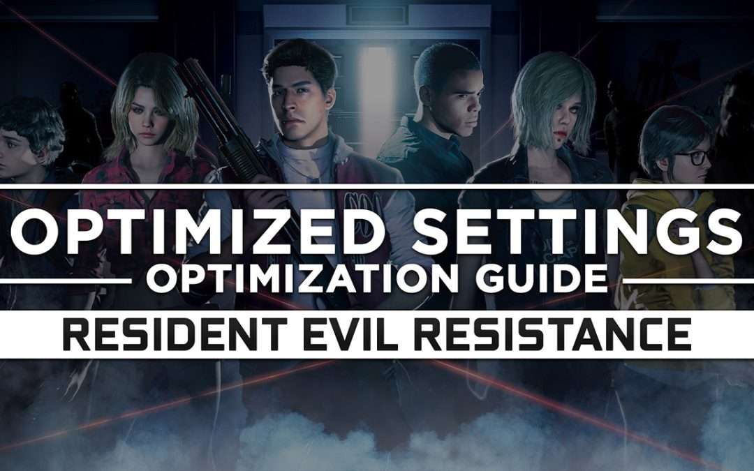 Resident Evil Resistance — Optimized PC Settings for Best Performance