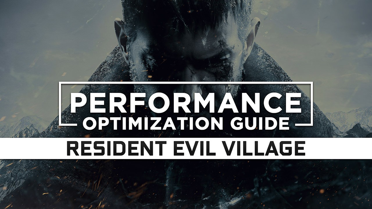 Resident Evil Village Maximum Performance Optimization / Low Specs Patch