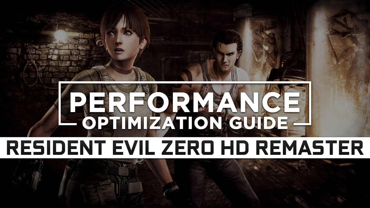 Resident Evil Zero HD Remaster Maximum Performance Optimization / Low Specs Patch