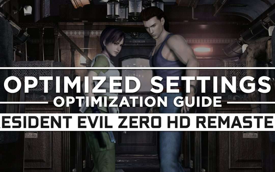 Resident Evil Zero HD Remaster — Optimized PC Settings for Best Performance