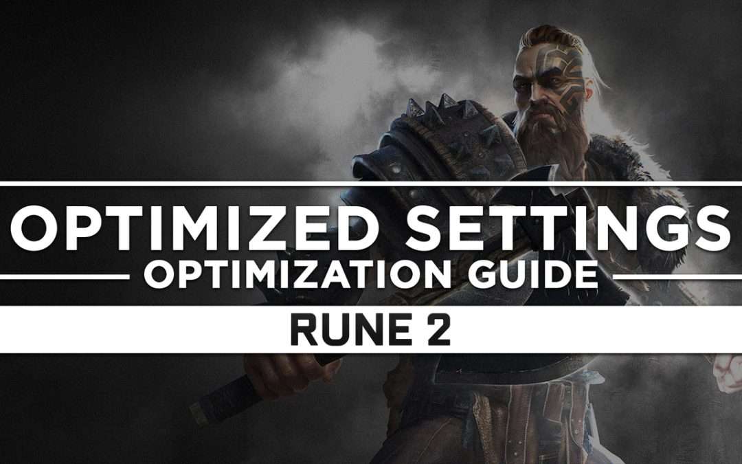 Rune 2 — Optimized PC Settings for Best Performance