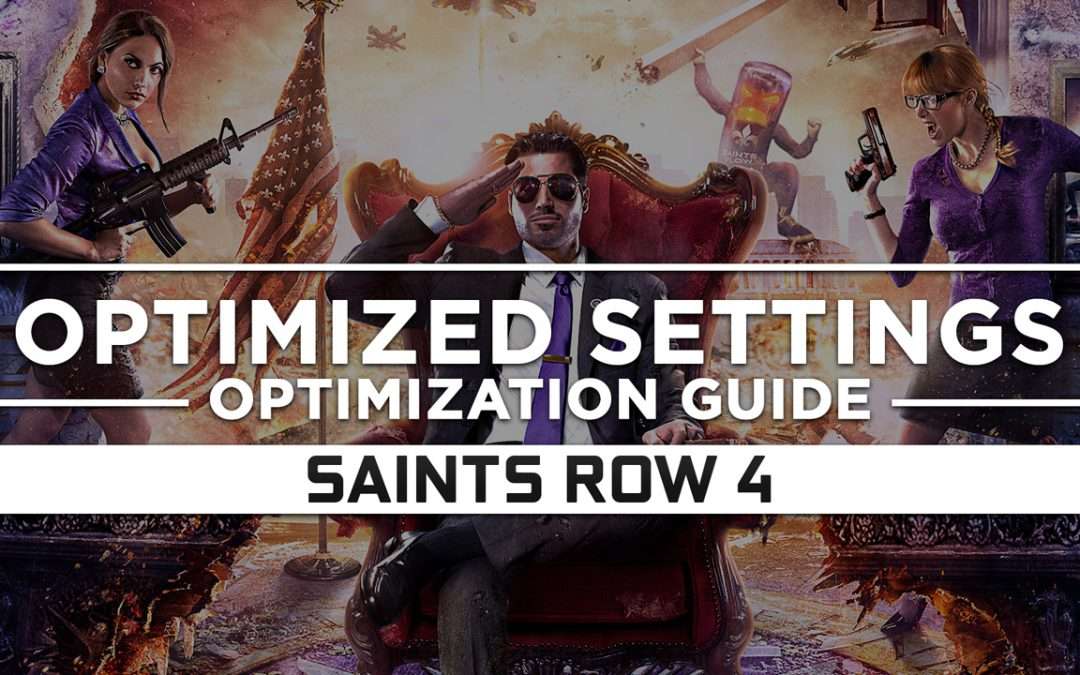 Saints Row 4 — Optimized PC Settings for Best Performance