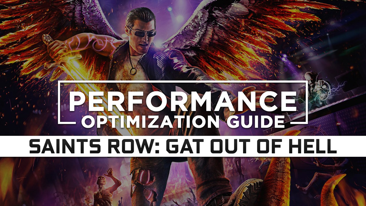 Saints Row: Gat out of Hell — Maximum Performance Optimization / Low Specs Patch