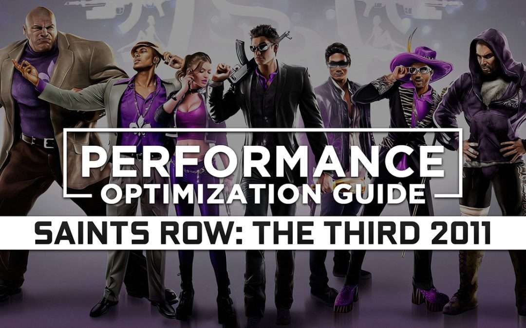 Saints Row: The Third (2011) — Maximum Performance Optimization / Low Specs Patch