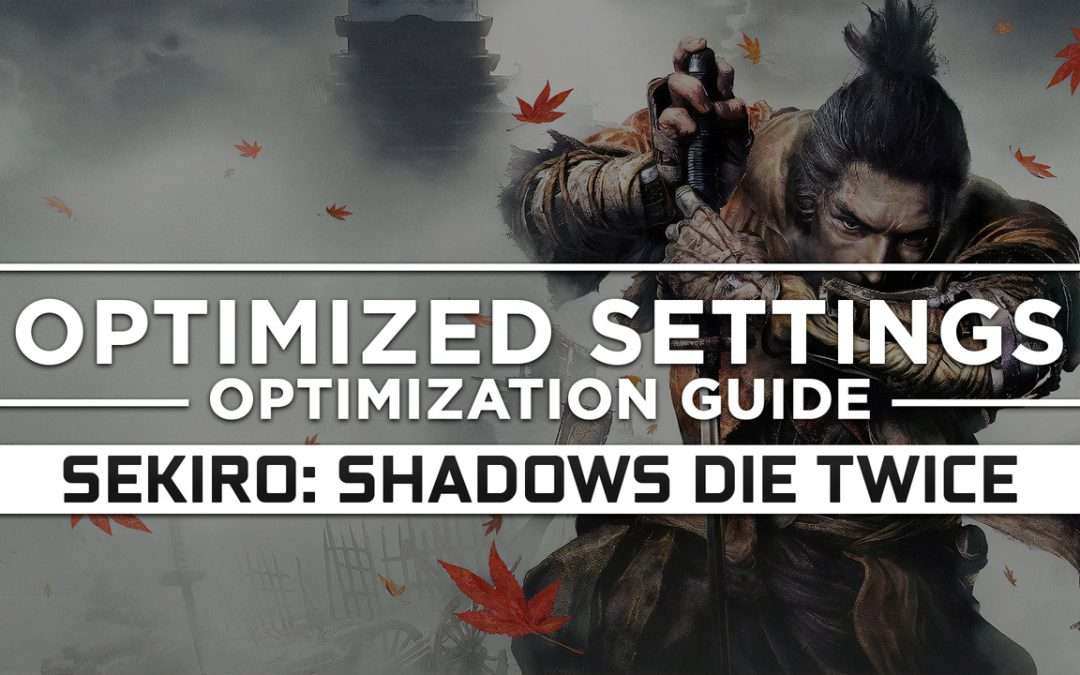 Sekiro: Shadows Die Twice — Optimized PC Settings for Best Performance