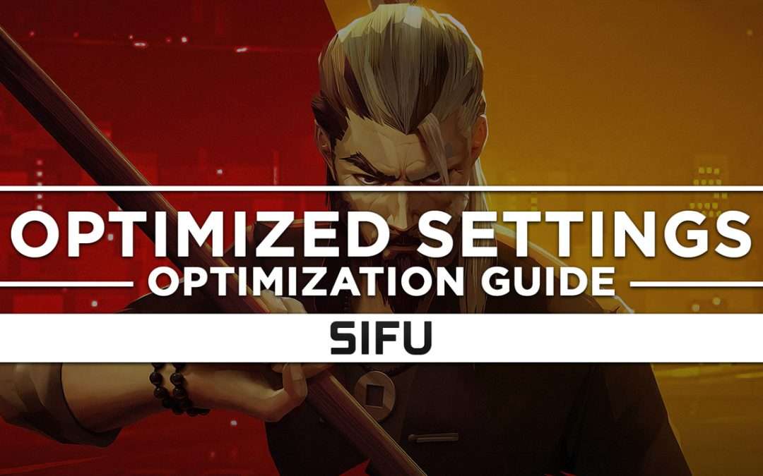 Sifu — Optimized PC Settings for Best Performance