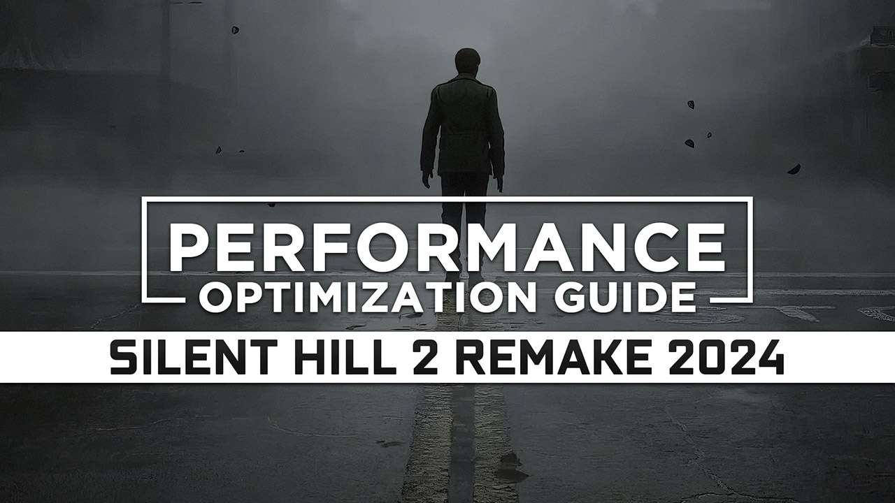 Silent Hill 2 Remake (2024) — Maximum Performance Optimization / Low